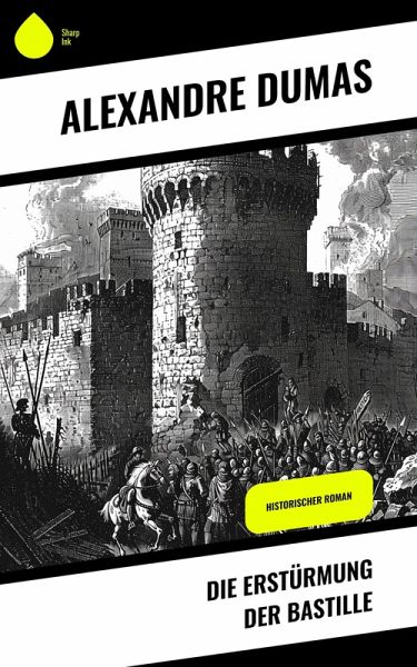 Die Erstürmung der Bastille (eBook, ePUB) Die Erstürmung der Bastille (eBook, ePUB)