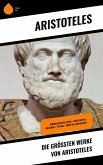 Die größten Werke von Aristoteles (eBook, ePUB)