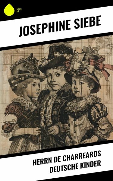 Herrn de Charreards deutsche Kinder (eBook, ePUB) Herrn de Charreards deutsche Kinder (eBook, ePUB)