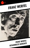 Franz Werfel: Gesammelte Gedichte (eBook, ePUB) Franz Werfel: Gesammelte Gedichte (eBook, ePUB)