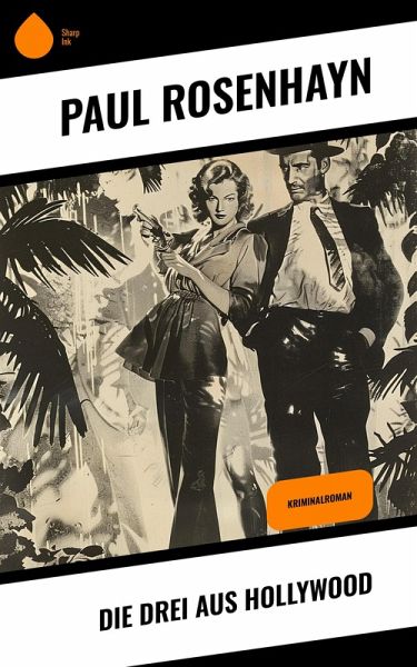 Die drei aus Hollywood (eBook, ePUB) Die drei aus Hollywood (eBook, ePUB)