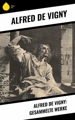 Cover Alfred de Vigny: Gesammelte Werke (eBook, ePUB)