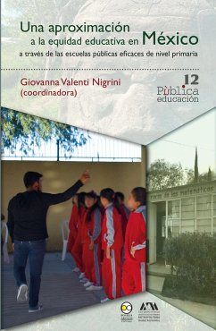 Una aproximación a la equidad educativa en México a través de las escuelas públicas eficaces de nivel primaria (eBook, ePUB) - Nigrini, Giovanna Valenti