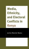 Media, Ethnicity, and Electoral Conflicts in Kenya (eBook, ePUB)