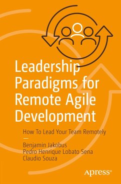 Leadership Paradigms for Remote Agile Development (eBook, PDF) - Jakobus, Benjamin; Sena, Pedro Henrique Lobato; Souza, Claudio
