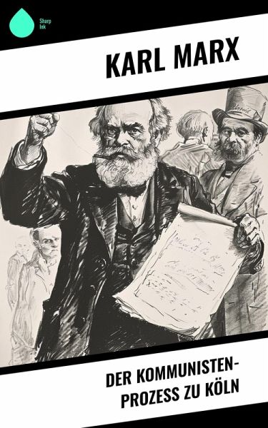 Der Kommunisten-Prozeß zu Köln (eBook, ePUB) Der Kommunisten-Prozeß zu Köln (eBook, ePUB)