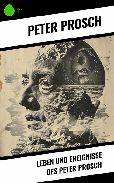 Leben und Ereignisse des Peter Prosch (eBook, ePUB)