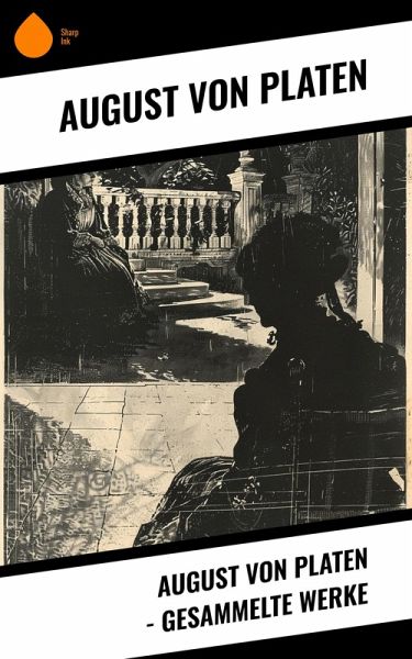 August von Platen - Gesammelte Werke (eBook, ePUB) August von Platen - Gesammelte Werke (eBook, ePUB)