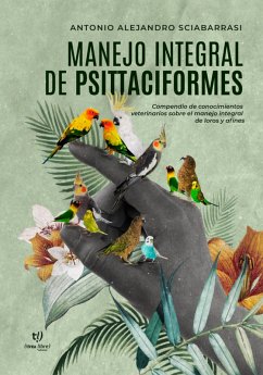 Manejo Integral de Psittaciformes (eBook, ePUB) - Sciabarrasi, Antonio