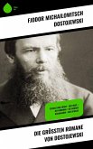 Die größten Romane von Dostojewski (eBook, ePUB)