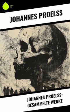 Cover Johannes Proelß: Gesammelte Werke (eBook, ePUB)