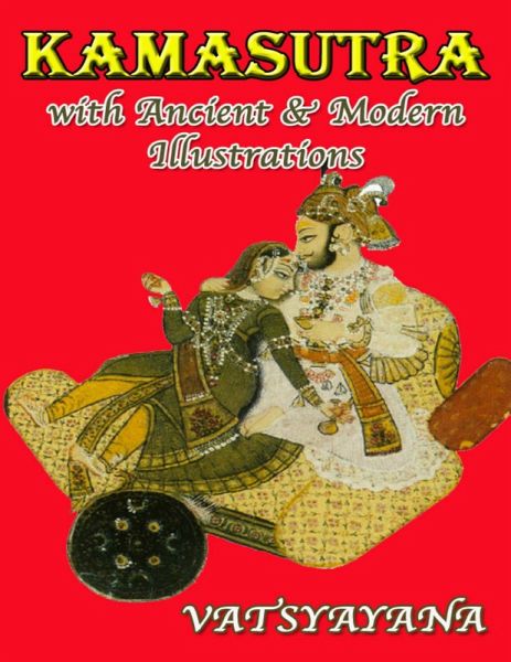Kamasutra with Ancient & Modern Illustrations (eBook, ePUB) Kamasutra with Ancient & Modern Illustrations (eBook, ePUB)