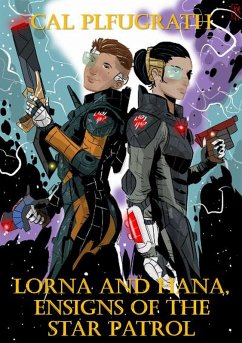 Lorna and Hana, ensigns of the Star Patrol (eBook, ePUB) - Pflugrath, Cal