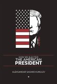 HOW WE ELECTED THE AMERICAN PRESIDENT (eBook, ePUB) HOW WE ELECTED THE AMERICAN PRESIDENT (eBook, ePUB)