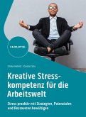 Kreative Stresskompetenz für die Arbeitswelt (eBook, PDF)