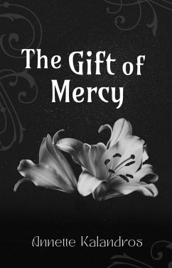 The Gift of Mercy (eBook, ePUB) - Kalandros, Annette