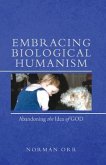 Embracing Biological Humanism (eBook, ePUB)