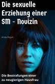 Die sexuelle Erziehung einer SM - Novizin (eBook, ePUB)