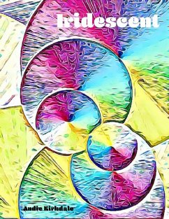 Iridescent (eBook, ePUB) - Kirkdale, Andie