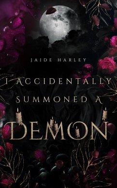I Accidentally Summoned a Demon (eBook, ePUB) - Harley, Jaide