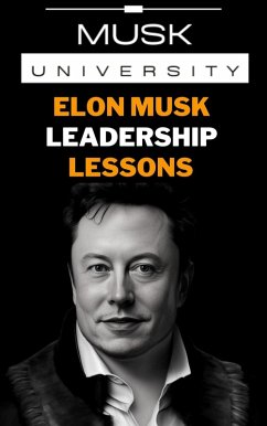 Elon Musk's Leadership Lessons : Practical Leadership Skills for the 21st Century (Elon Musk Mental Models) (eBook, ePUB) - Books, Musk University