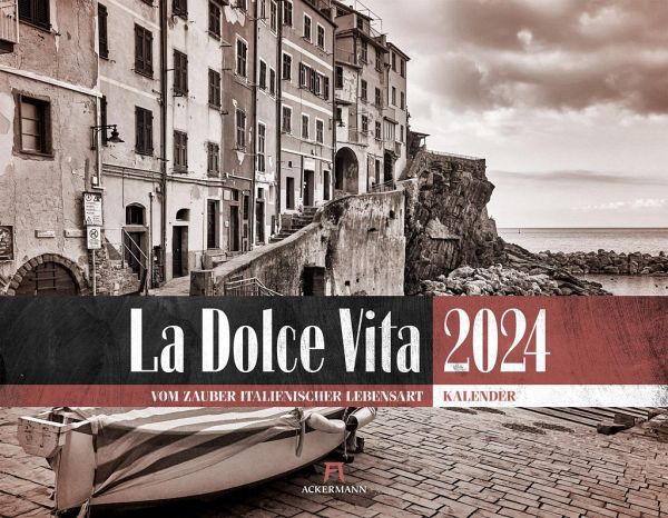 La Dolce Vita - Italienische Lebensart Kalender 2024 von Ackermann 