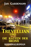 Trevellian und die Ratten der Bronx: Kriminalroman (eBook, ePUB)
