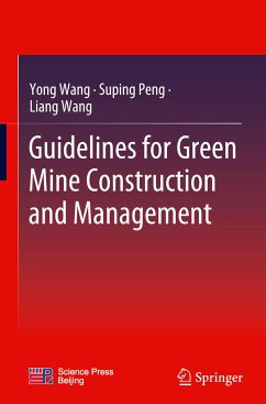 Guidelines for Green Mine Construction and Management - Wang, Yong;Peng, Suping;Wang, Liang