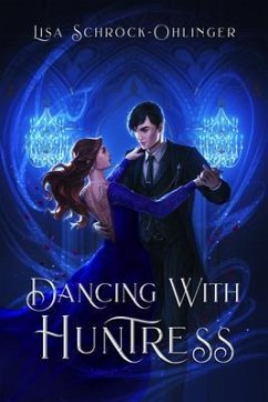 Dancing with Huntress (eBook, ePUB) - Schrock-Ohlinger, Lisa