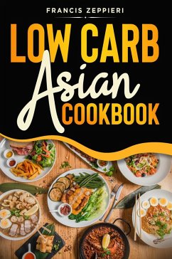 ASIAN LOW CARB COOKBOOK (eBook, ePUB) Cover ASIAN LOW CARB COOKBOOK (eBook, ePUB)