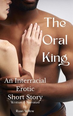Cover The Oral King, An Interracial Erotic Short Story (eBook, ePUB)