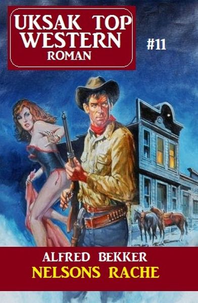 Uksak Top Western-Roman 11: Nelsons Rache (eBook, ePUB)