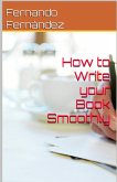 How to Write Your Book Smoothly (eBook, ePUB)