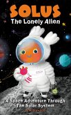 Solus The Lonely Alien. A Space Adventure Through The Solar System. (eBook, ePUB)