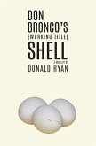 Don Bronco's (Working Title) Shell (eBook, ePUB)