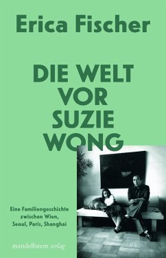 Die Welt vor Suzie Wong - Fischer, Erica