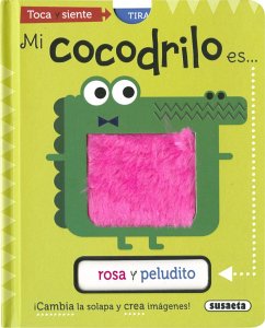 Mi cocodrilo es-- : rosa y peludito