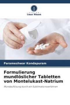 Formulierung mundlöslicher Tabletten von Montelukast-Natrium - Kondapuram, Parameshwar