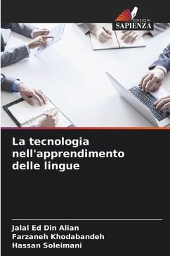 La tecnologia nell'apprendimento delle lingue - Alian, Jalal Ed Din;Khodabandeh, Farzaneh;Soleimani, Hassan