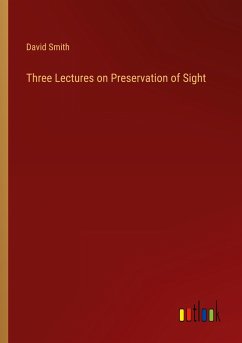 Three Lectures on Preservation of Sight