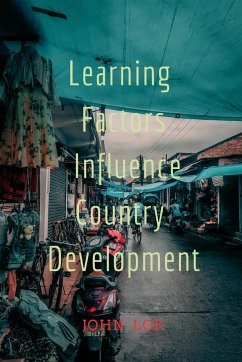 Learning Factors Influence Country Development - Lok, John