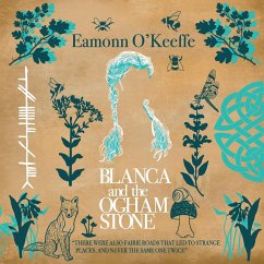 Blanca and the Ogham Stone - O'Keeffe, Eamonn