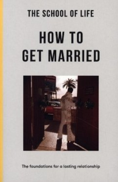 The School of Life: How to Get Married - The School of Life