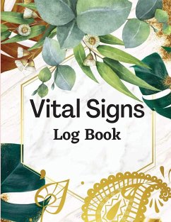 Vital Signs Log Book: Simple Medical Log Book for Monitoring Heart Pulse Rate and Tracking Weight, Blood Pressure, Sugar, Temperature and Ox - Jeff, Bucker