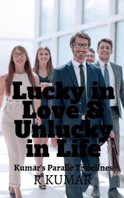 Lucky in Love & Unlucky in Life - Kumar, R.