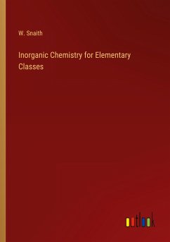 Inorganic Chemistry for Elementary Classes - Snaith, W.