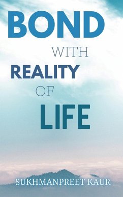 BOND WITH REALITY OF LIFE - Kaur, Sukhmanpreet