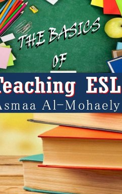 The Basics of Teaching ESL - Al-Mohaely, Asmaa