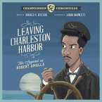 Leaving Charleston Harbor The Legend of Robert Smalls