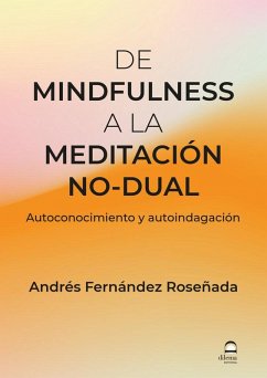 De Mindfulness a la meditación no-dual: Autoconocimiento y autoindignación